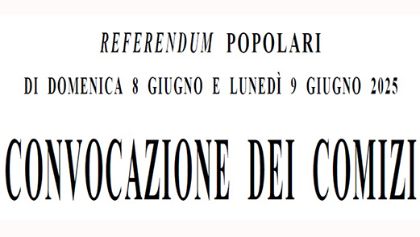 Referendum Popolari di Domenica 8 giugno e Lunedì 9 giugno 2025.  